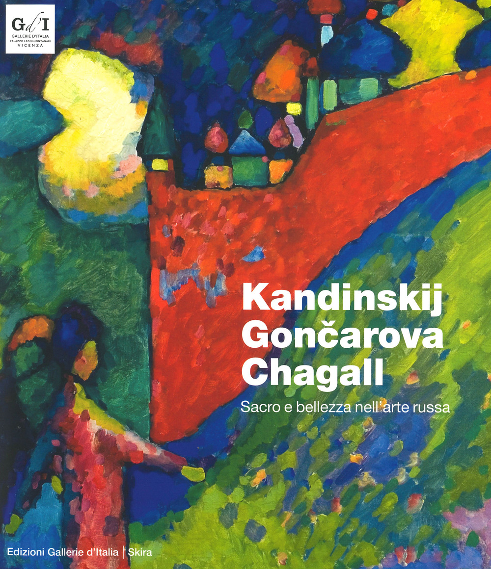 Kandinskij, Goncarova, Chagall. Sacro e bellezza