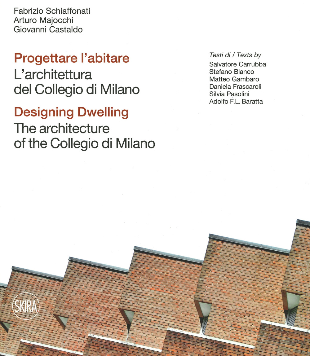 Progettare l'abitare. L'architettura del Collegio di Milano-Designing dwelling. The architecture of the Collegio di Milano