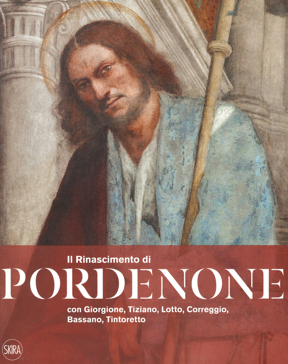 Il Rinascimento di Pordenone con Giorgione, Tiziano, Lotto, Correggio, Bassano, Tintoretto