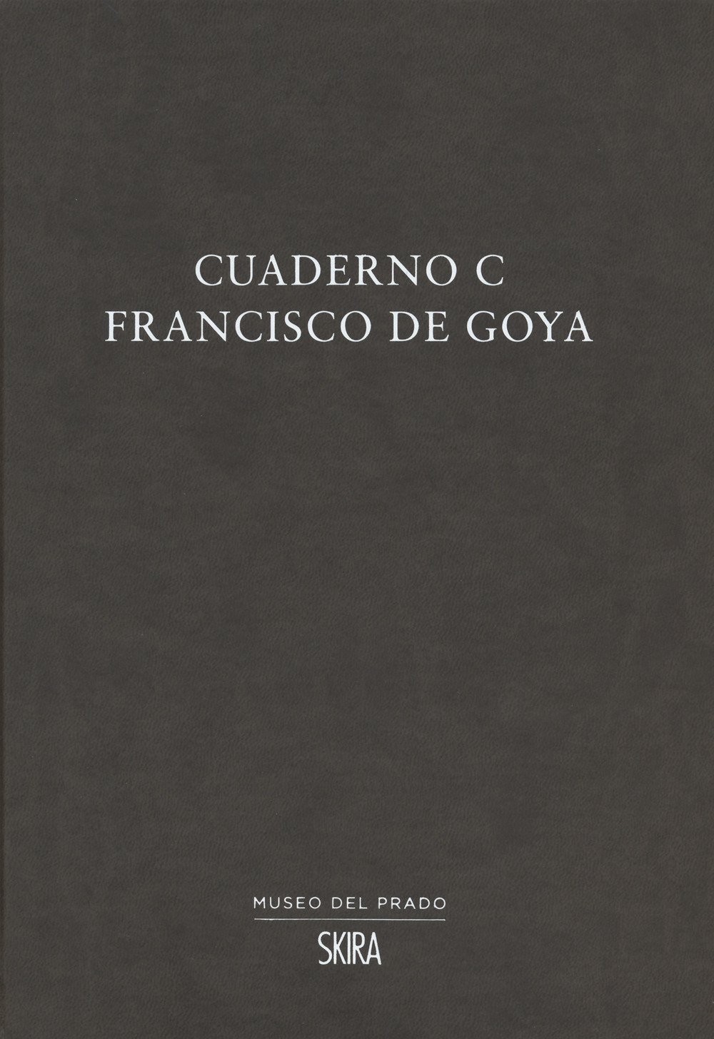 Cuaderno C. Francisco de Goya