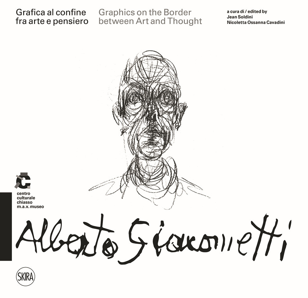 Alberto Giacometti Grafica al confine fra arte e pensiero-Graphics on the border between arts and thought