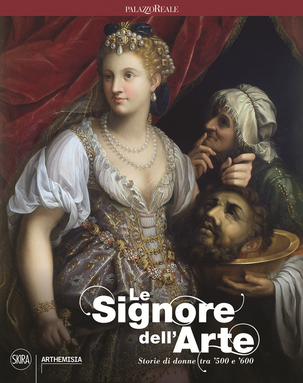 Le signore dell'arte. Storie di donne tra ’500 e ’600