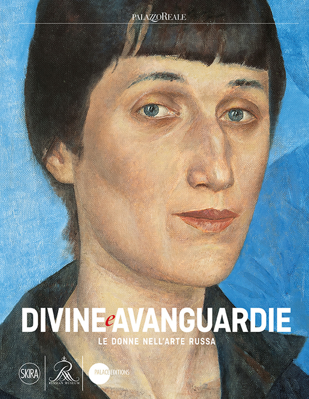 Divine e Avanguardie Le donne nell’arte russa