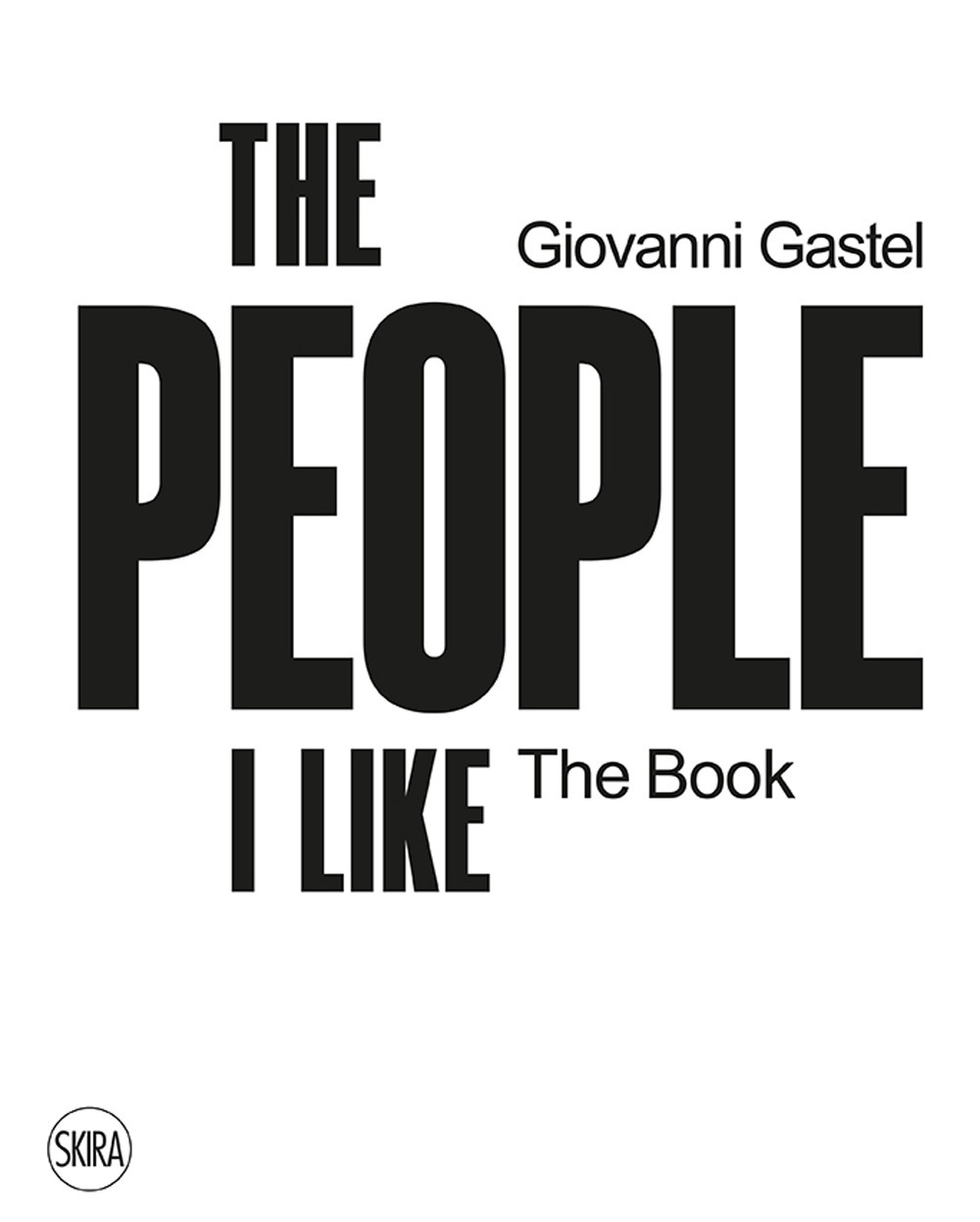 Giovanni Gastel. The people I like. The book