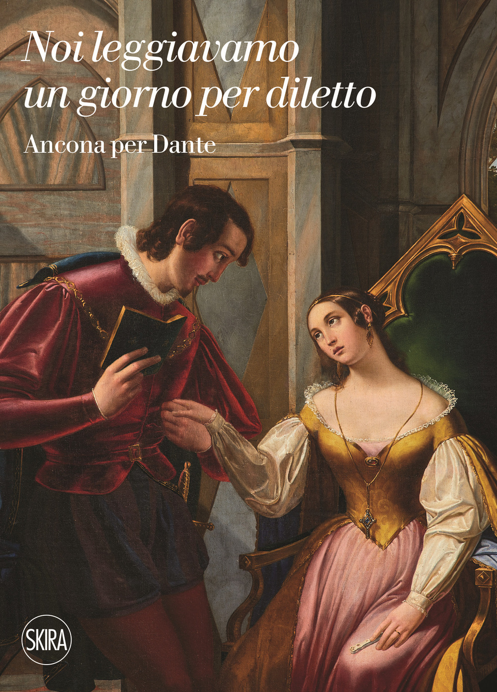 Noi leggiavamo un giorno per diletto. Ancona per Dante