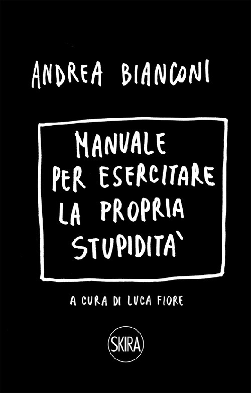 Manuale per esercitare la propria stupidità