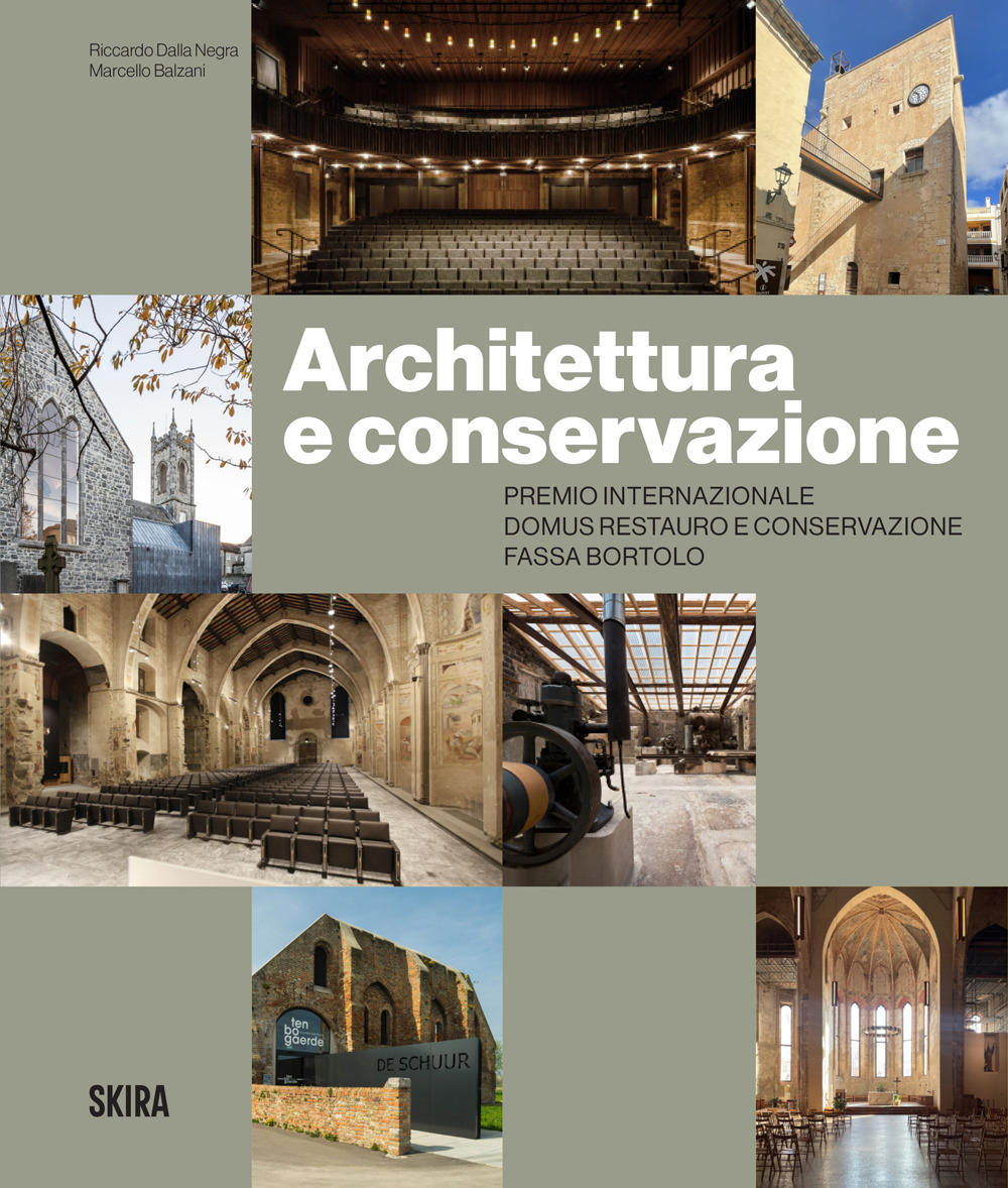 Architettura e conservazione. Premio Internazionale Domus Restauro e Conservazione Fassa Bortolo