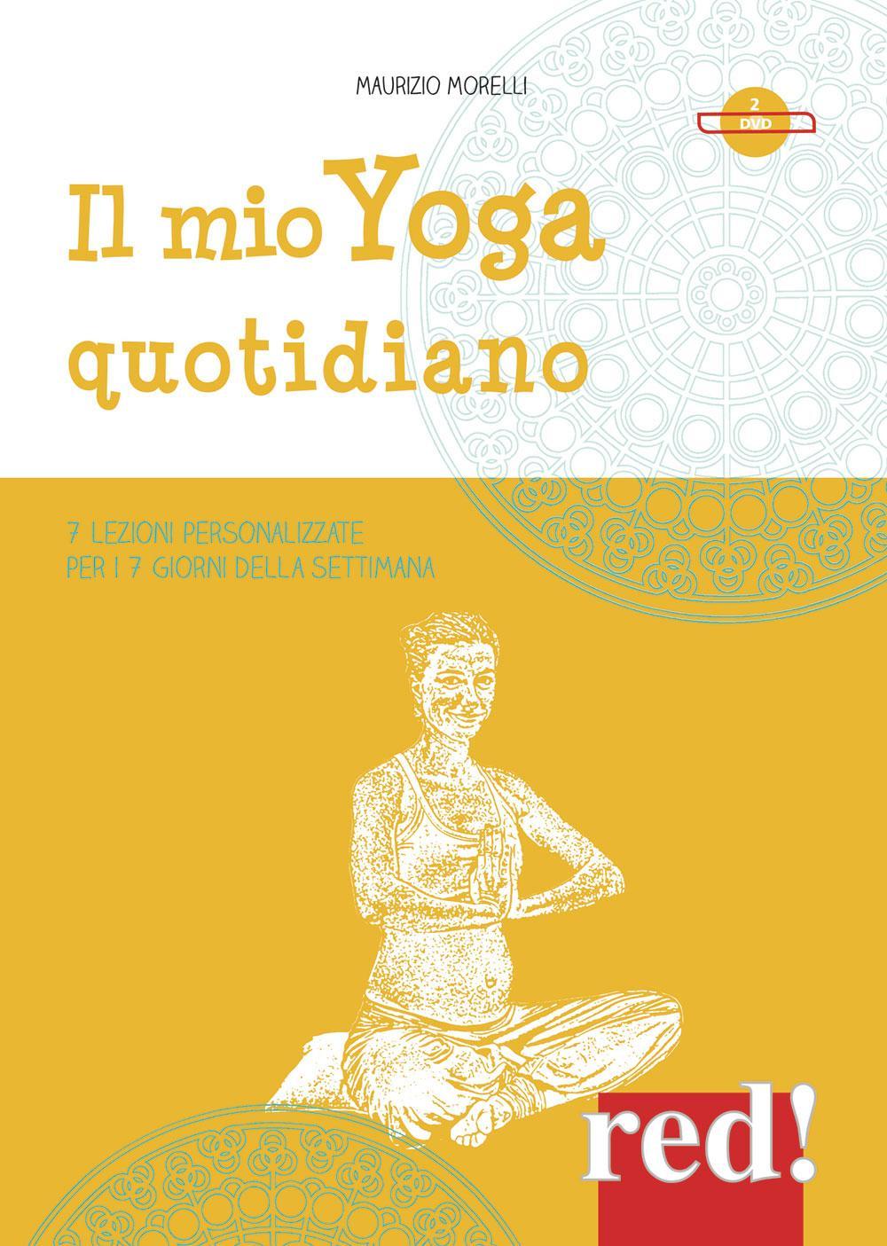 Il mio yoga quotidiano. 7 lezioni personalizzate per i 7 giorni della settimana. 2 DVD