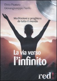 La via verso l'infinito. Meditazioni e preghiere da tutto il mondo. Audiolibro. CD Audio