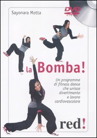La bomba. Un programma di fitness dance che unisce divertimento e lavoro cardiovascolare. DVD