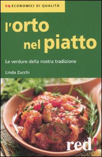 L'orto nel piatto. Le verdure della nostra tradizione
