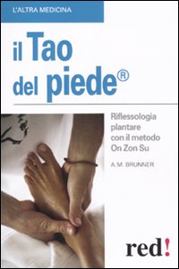 Il tao del piede. Riflessologia plantare con il metodo On Zon Su