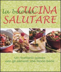 La buona cucina salutare