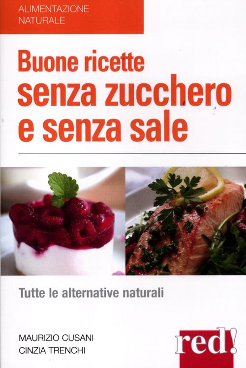 Buone ricette senza zucchero e senza sale