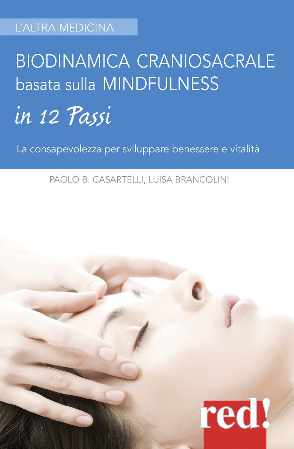 Biodinamica craniosacrale basata sulla mindfulness in 12 passi. Per sviluppare benessere e vitalità