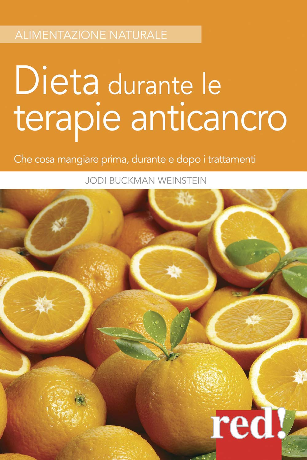 Dieta durante le terapie anticancro. Che cosa mangiare prima, durante e dopo i trattamenti