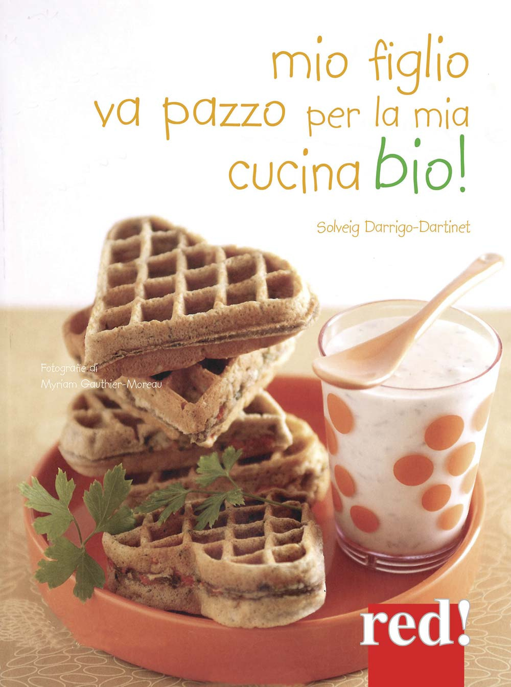 Mio figlio va pazzo per la mia cucina bio!