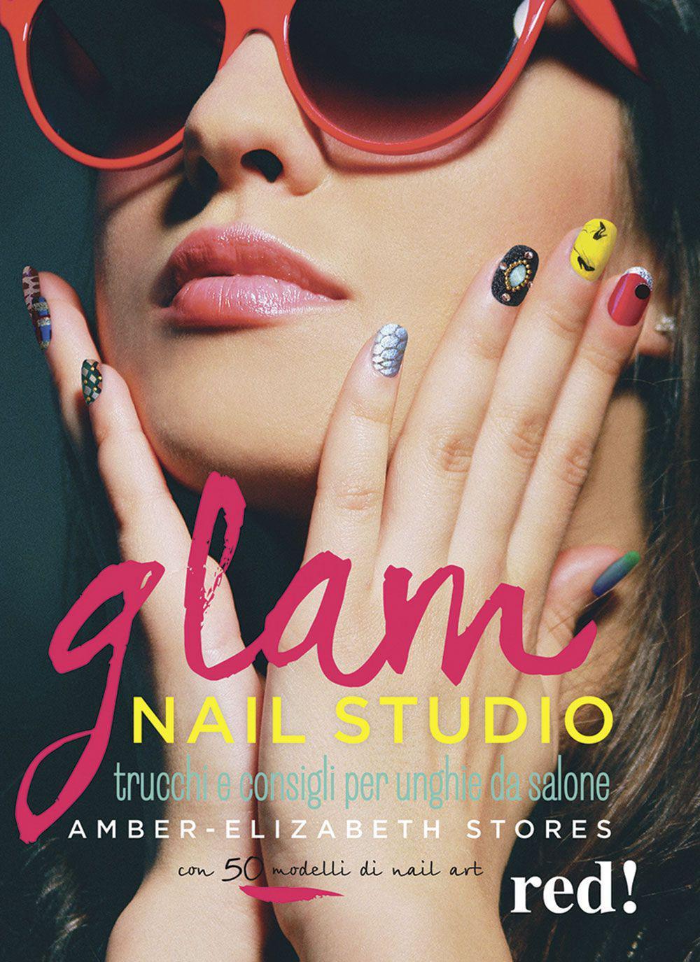 Glam Nail studio. Trucchi e consigli per unghie da salone