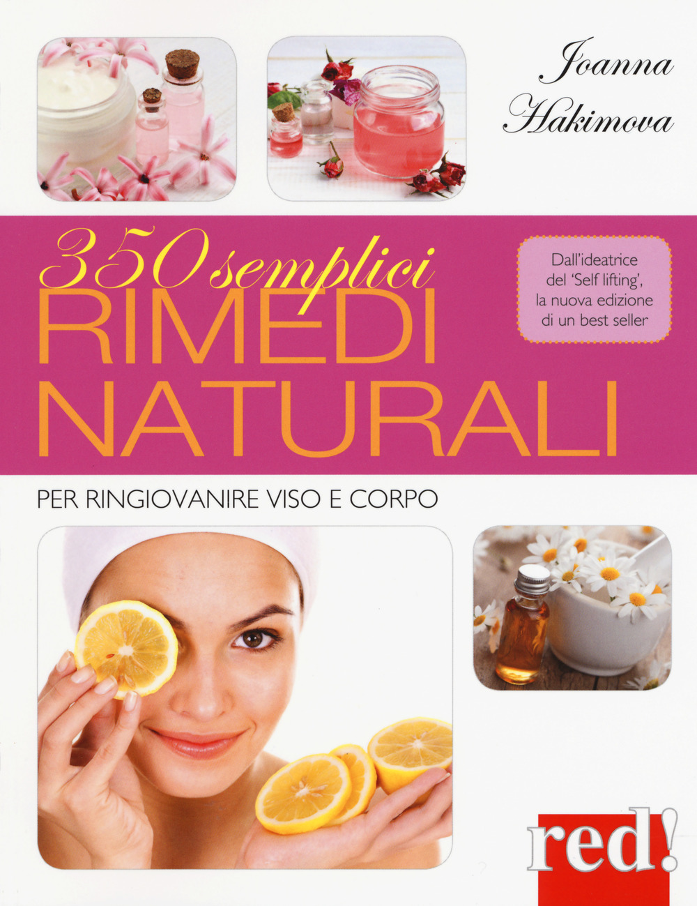 350 semplici rimedi naturali. Per ringiovanire viso e corpo