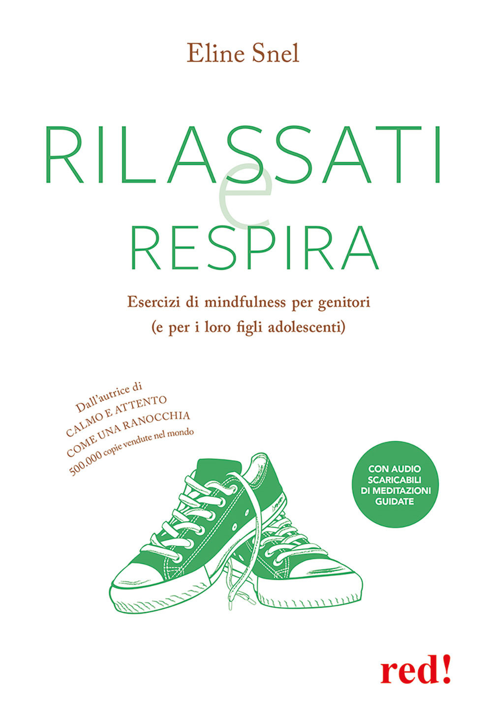 Rilassati e respira. Esercizi di mindfulness per genitori (e per i loro figli adolescenti)