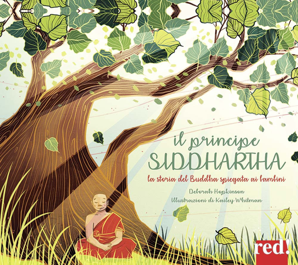 Il principe Siddharta. La storia del Buddha spiegata ai bambini