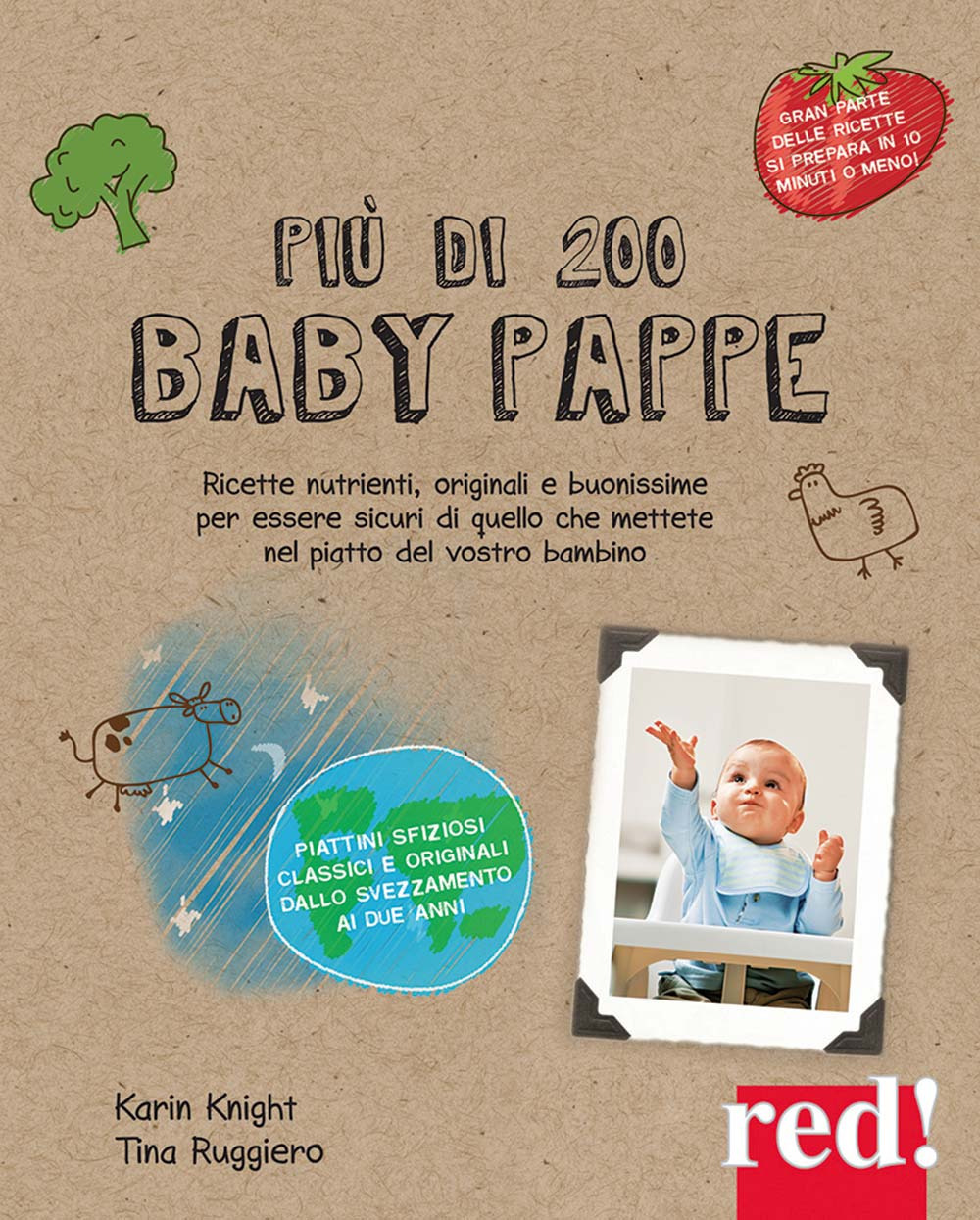 Più di 200 baby pappe. Ricette nutrienti, originali e buonissime per essere sicuri di quello che mettete nel piatto del vostro bambino