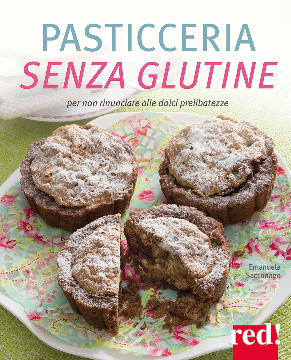 Pasticceria senza glutine. Per non rinunciare alle dolci prelibatezze