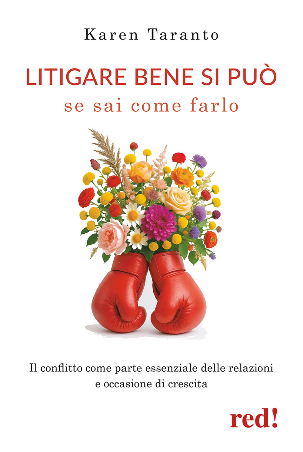 Litigare bene si può se sai come farlo. Il conflitto come parte essenziale delle relazioni e occasione di crescita