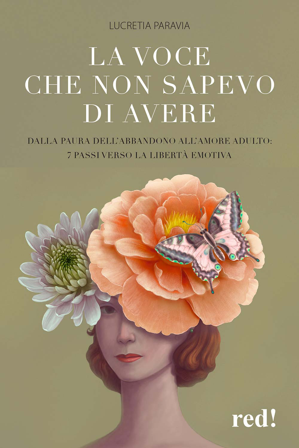 La voce che non sapevo di avere. Dalla paura dell'abbandono all'amore adulto: 7 passi verso la libertà emotiva