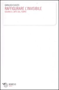 Raffigurare l'invisibile. Cusano e l'arte del tempo
