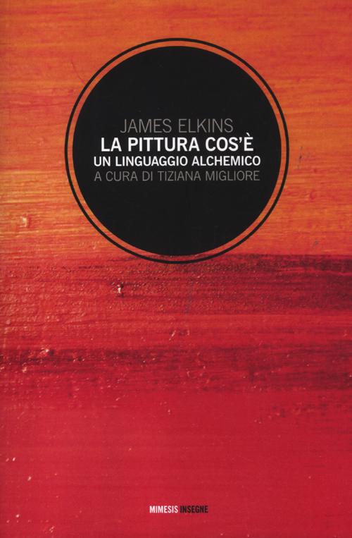 Pittura cos'è. Un linguaggio alchemico