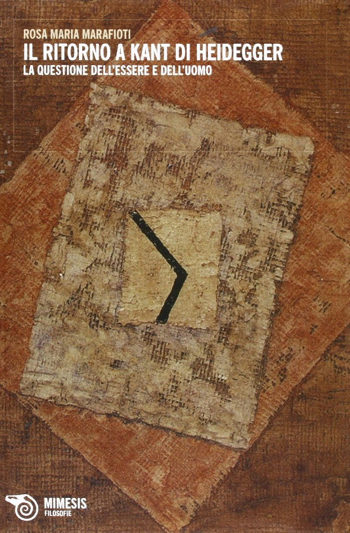 Il ritorno a Kant di Heidegger. La questione dell'essere e dell'uomo