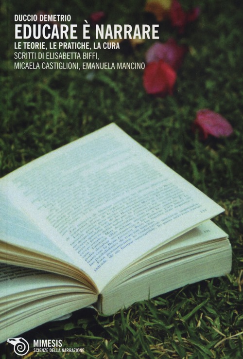 Educare è narrare. Le teorie, le pratiche, la cura