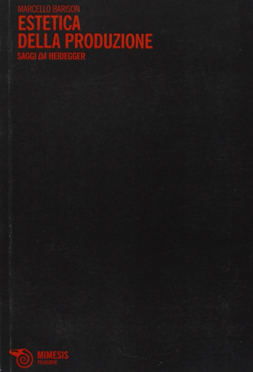Estetica della produzione. Saggi da Heidegger