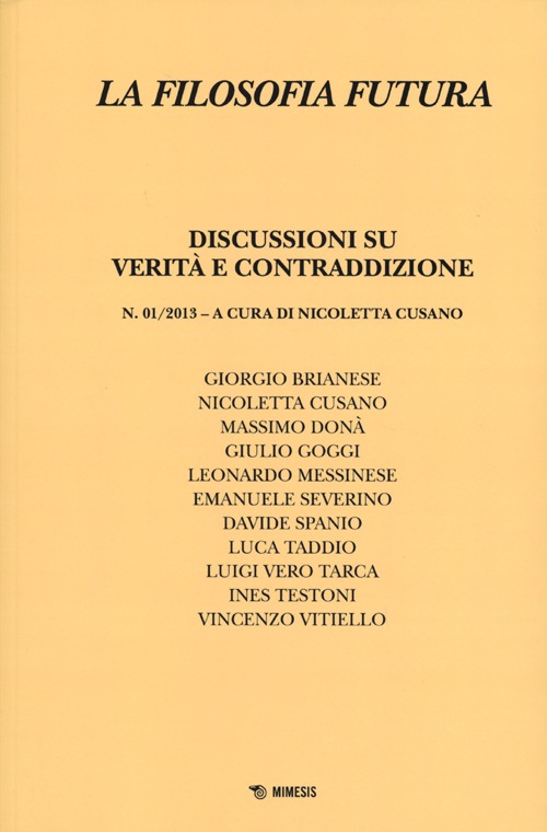 La filosofia futura. Vol. 1: Discussioni su verità e contraddizione