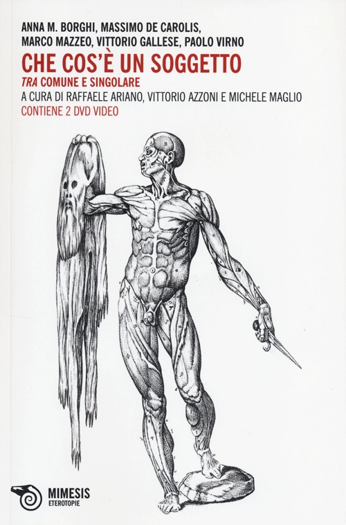 Che cos'è un soggetto. Tra comune e singolare. Atti del Convegno (Cremona, 18 febbraio 2011)