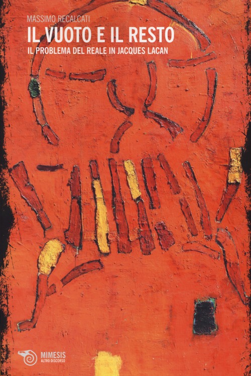 Il vuoto e il resto. Il problema del reale in Jacques Lacan
