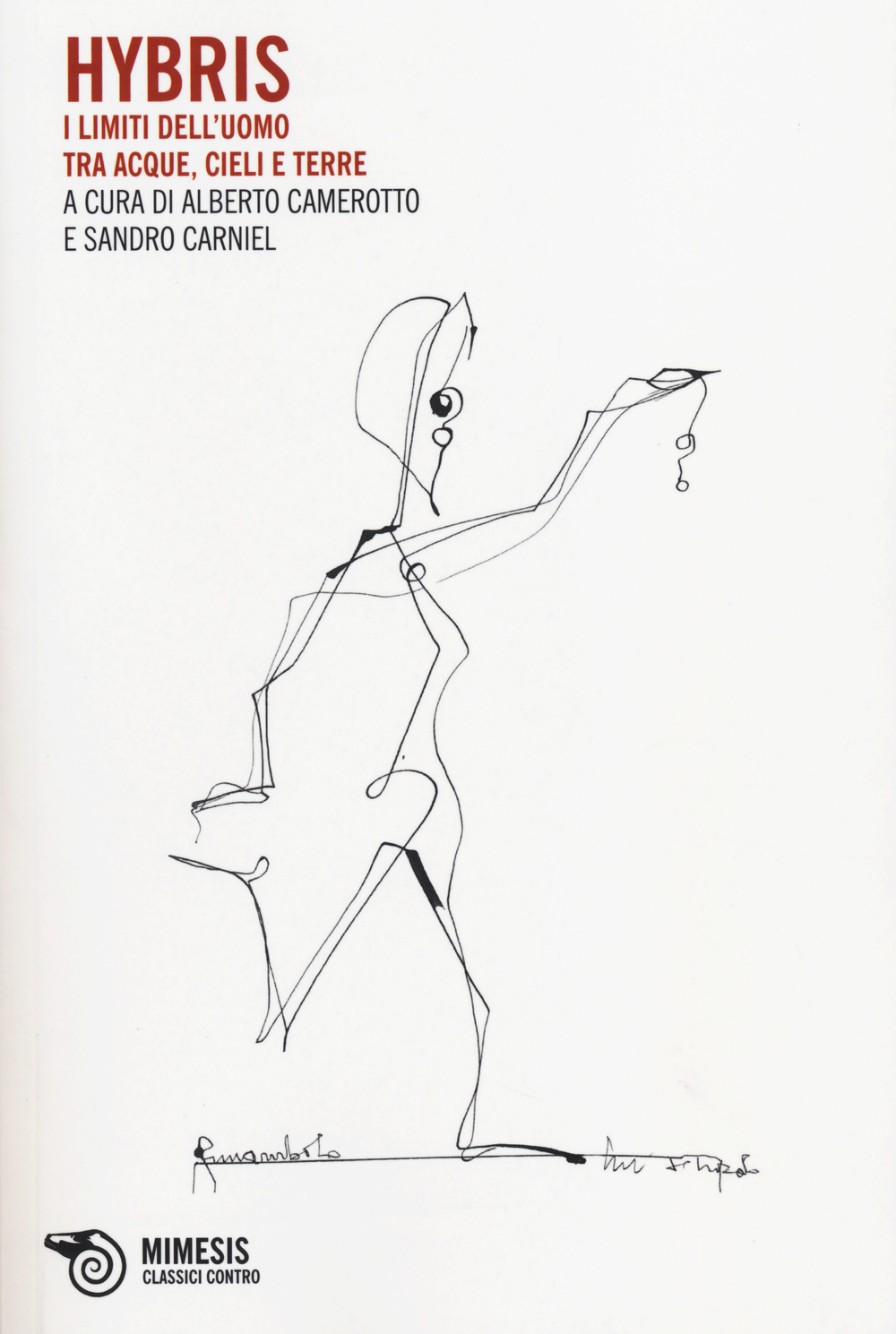Hybris. I limiti dell'uomo tra acque, cieli e terre