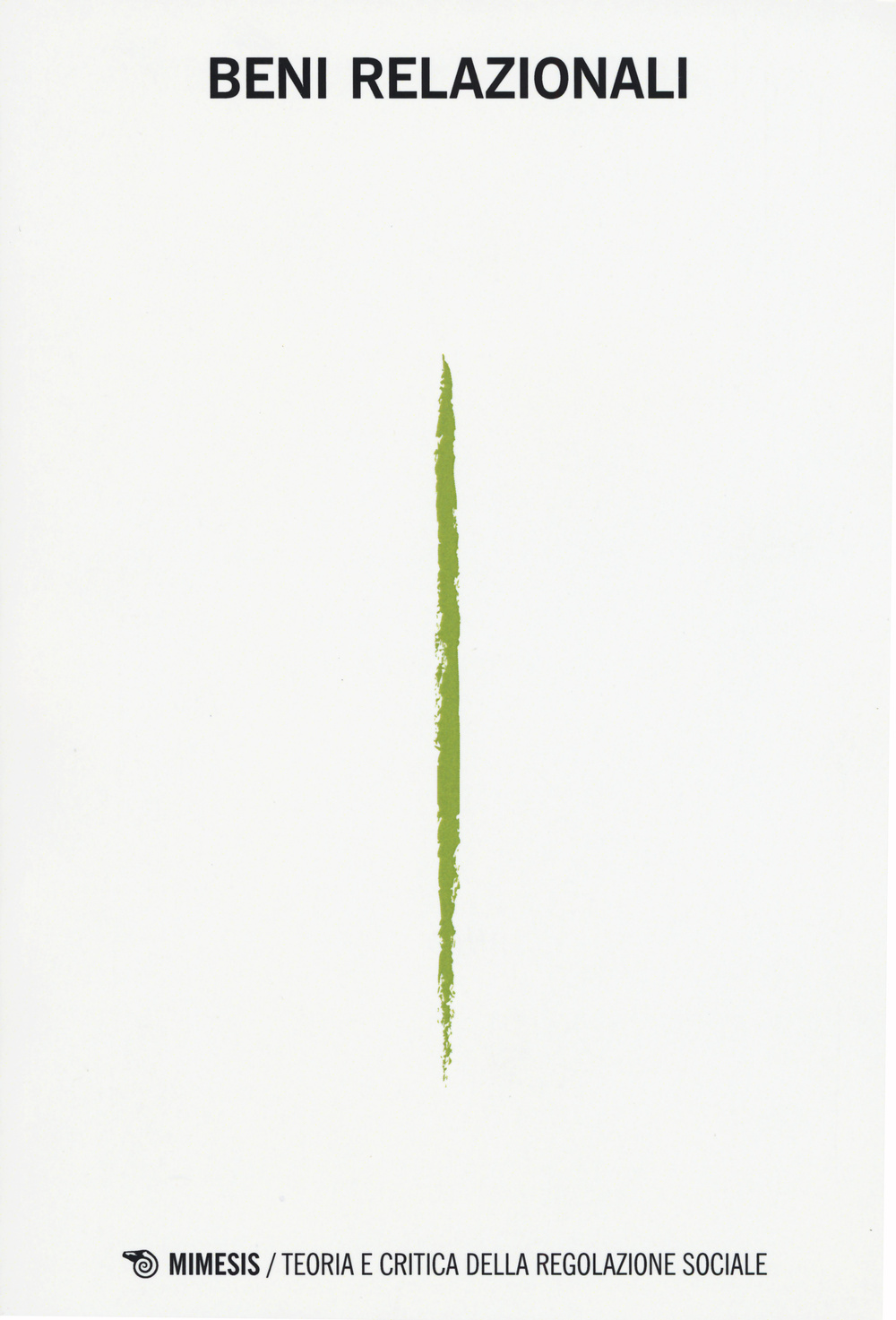 Beni relazionali. Teoria e critica della regolazione sociale