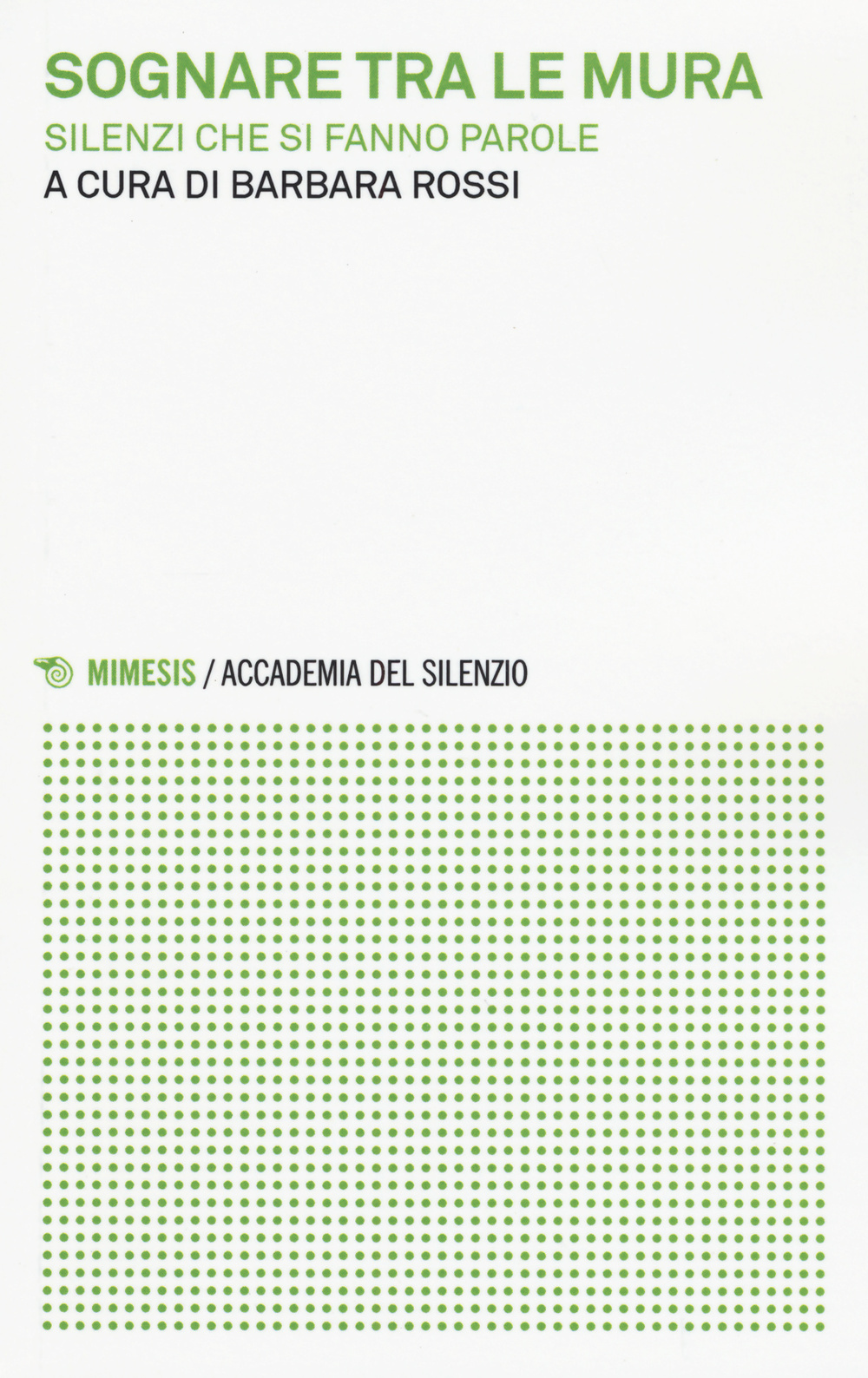 Sognare tra le mura. Silenzi che si fanno parole