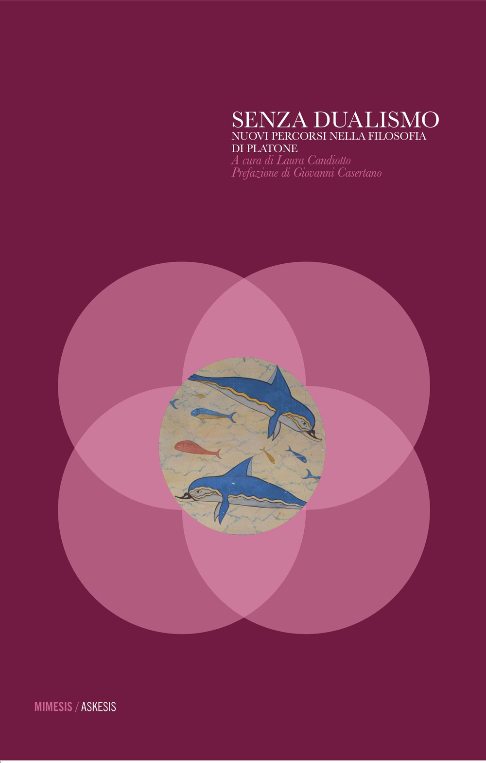 Senza dualismo. Nuovi percorsi nella filosofia di Platone