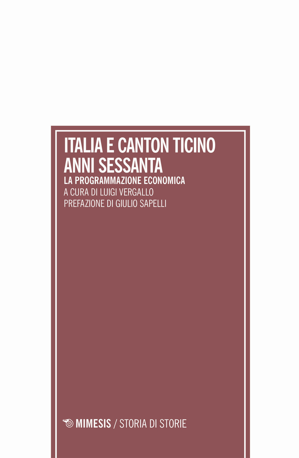 Italia e Canton Ticino anni sessanta. La programmazione economica