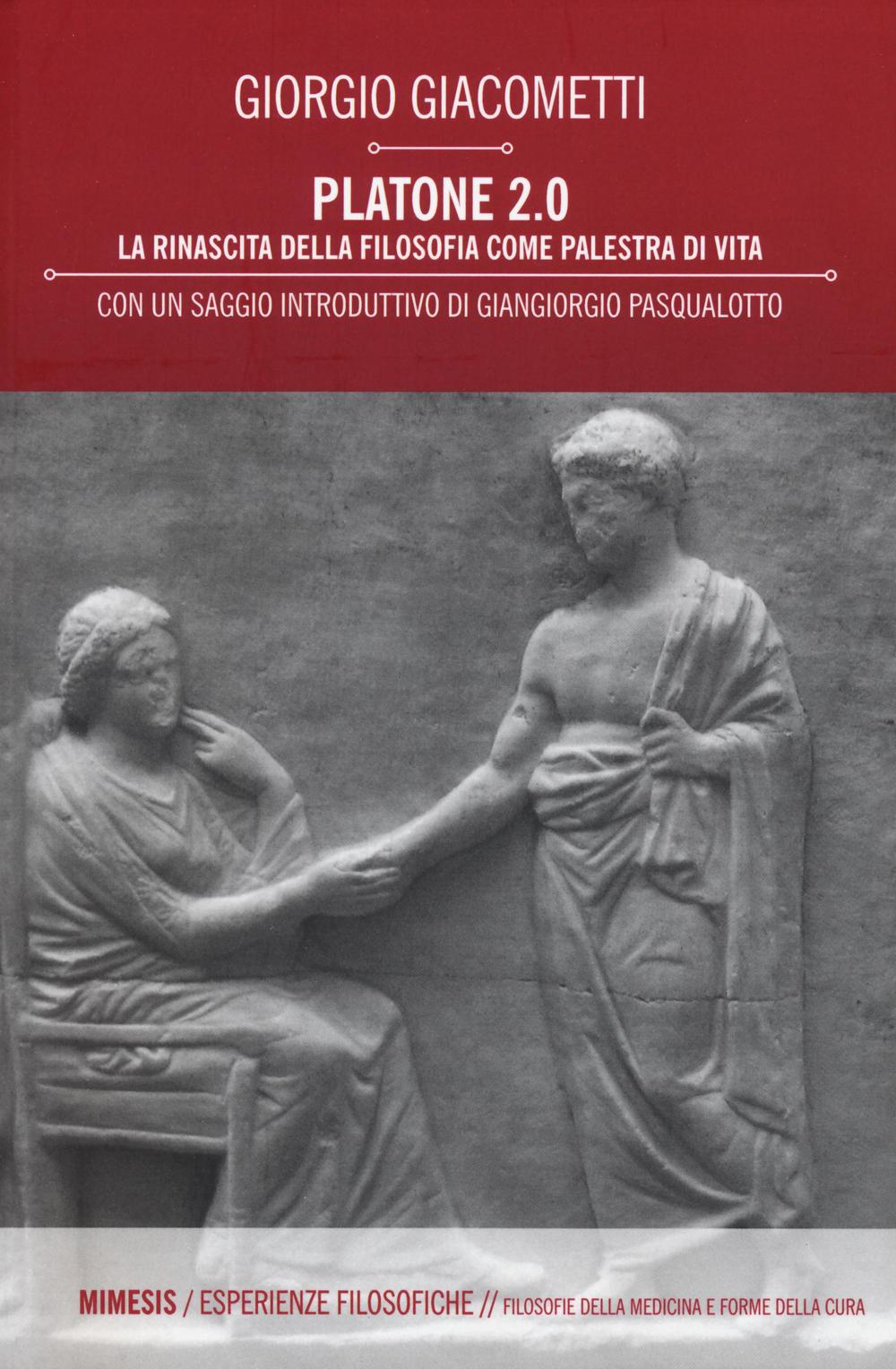 Platone 2.0. La rinascita della filosofia come palestra di vita