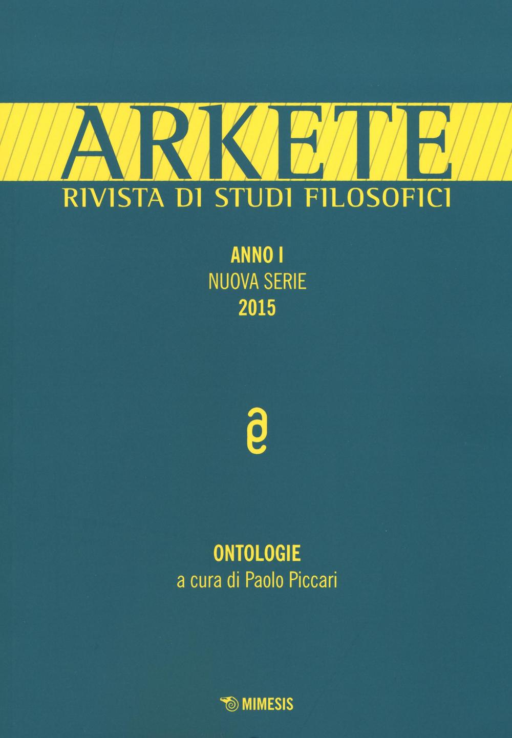Arkete. Rivista di studi filosofici. Nuova serie. Vol. 1: Ontologie