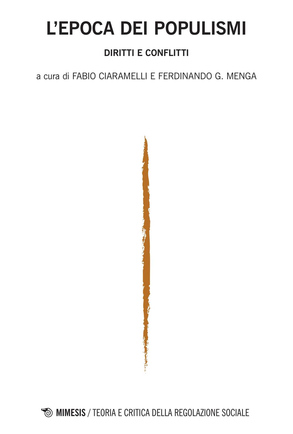 L'epoca dei populismi. Diritti e conflitti. Teoria e critica della regolazione sociale. Vol. 2