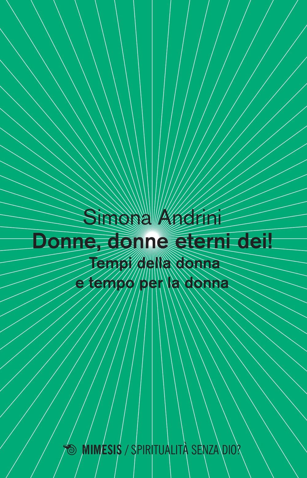 Donne, donne eterni dei! Tempi della donna e tempo per la donna
