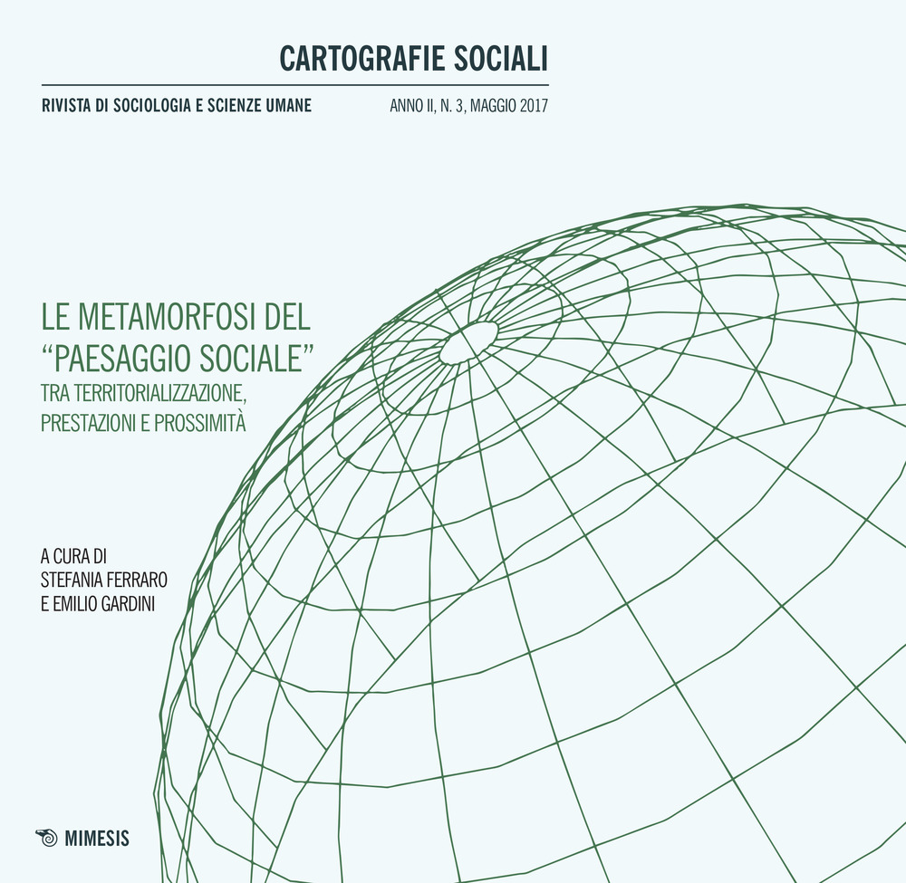 Cartografie sociali. Rivista di sociologia e scienze umane. Vol. 3: Le metamorfosi del «paesaggio sociale» fra territorializzazione, prestazione e prossimità
