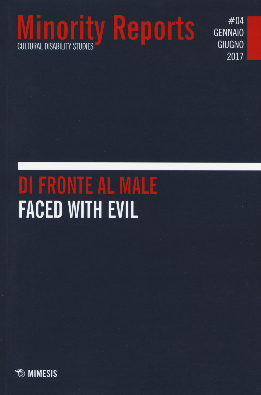 Minority reports. Cultural disability studies. Vol. 4: Di fronte al male-Faced with evil