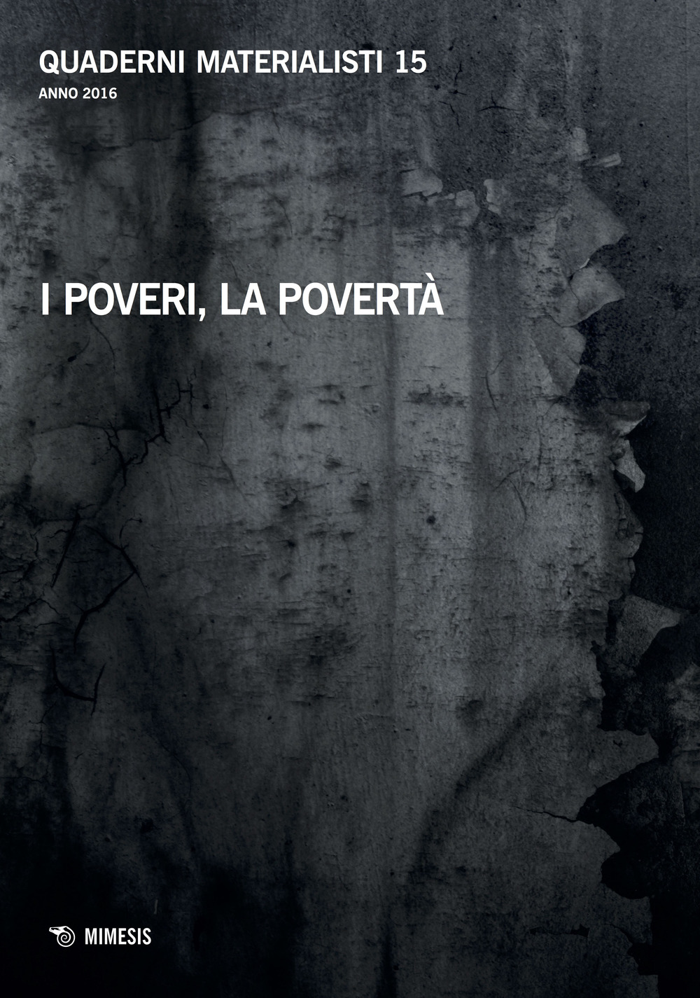 Quaderni materialisti. Vol. 15: I poveri, la povertà
