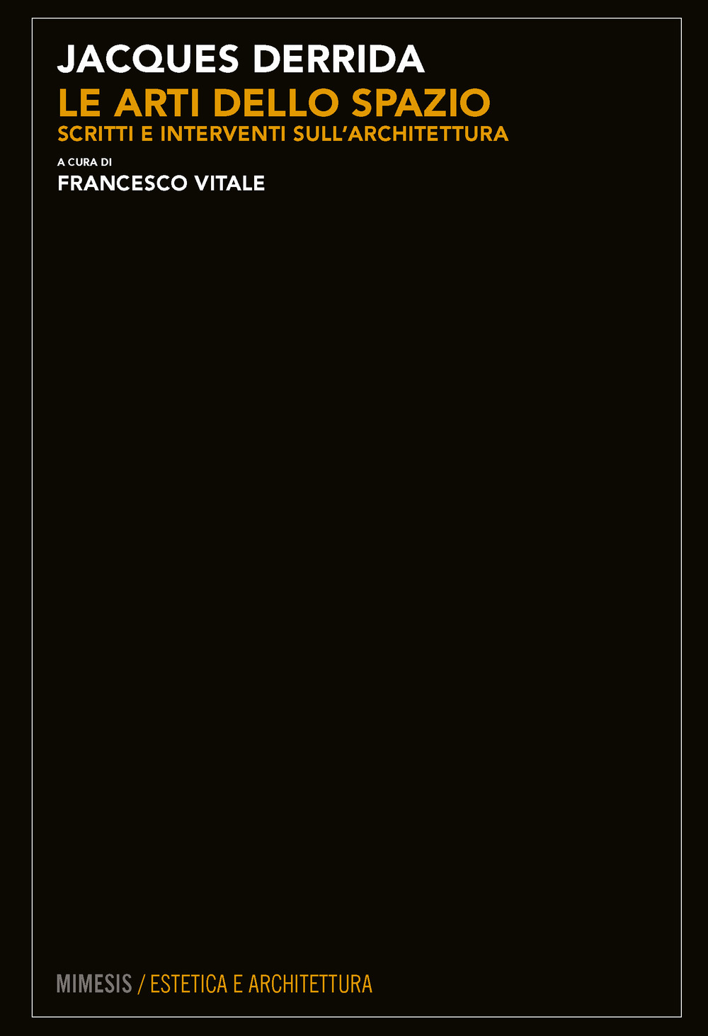 Le arti dello spazio. Scritti e interventi sull'architettura